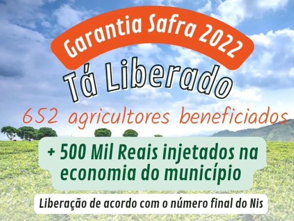 LIBERADO O GARANTIA SAFRA 2022 PARA OS AGRICULTORES OROENSES